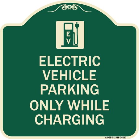 Signmission Electric Vehicle Parking While Charging W/ Graphic Heavy-Gauge Alum Sign, 18" x 18", G-1818-24113 A-DES-G-1818-24113